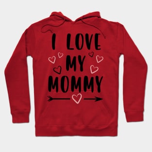 I love My Mommy Hoodie